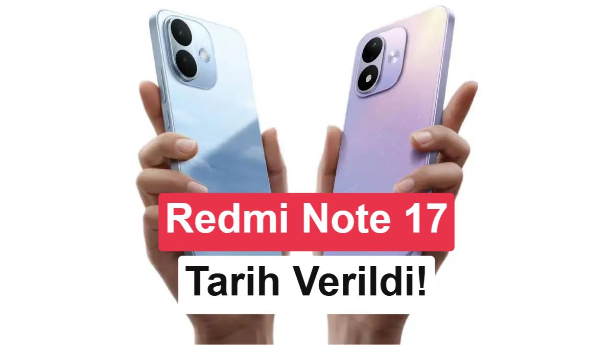 Redmi Note 17 serisinin global lansman tarihi açıklandı